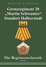 Grenzregiment 20 „Martin Schwantes“ Standort Halberstadt. Die Regimentschronik