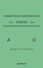 Sammelband zur Diamantenen Konfirmation. Gebesee 1954 - 2014