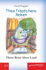 Theos Reise übers Land: Theo Tröpfchens Reisen (1)