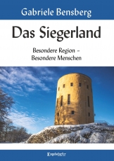 Das Siegerland: Besondere Region – Besondere Menschen