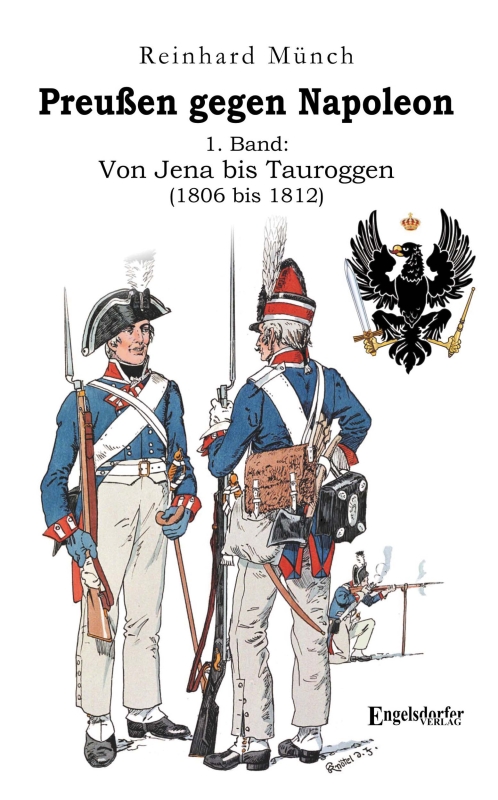 Preußen gegen Napoleon 1. Band: Von Jena bis Tauroggen (1806 bis 1812)