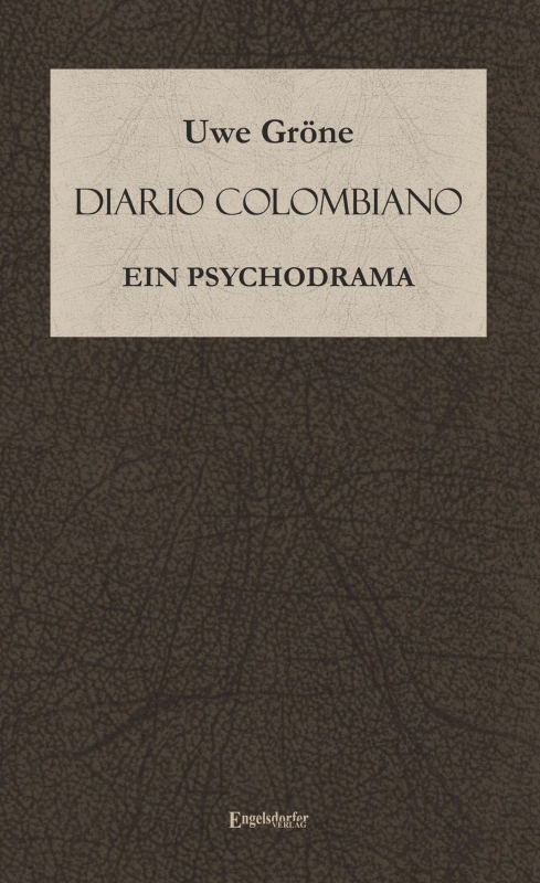 Diario Columbiano. Ein Psychodrama