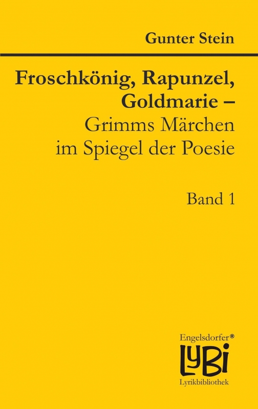 Froschkönig, Rapunzel, Goldmarie – Grimms Märchen im Spiegel der Poesie