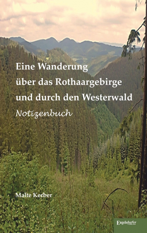 Eine Wanderung über das Rothaargebirge und durch den Westerwald