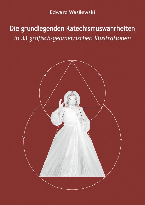 Die grundlegenden Katechismuswahrheiten in 33 grafisch-geometrischen Illustrationen