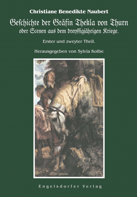 Geschichte der Gräfin Thekla von Thurn oder Scenen aus dem dreyssigjährigen Kriege