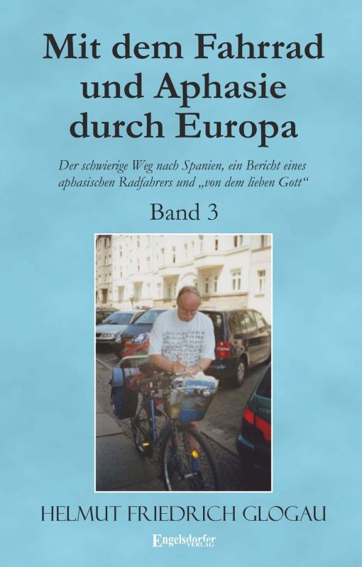 Mit dem Fahrrad und Aphasie durch Europa (Band 3)