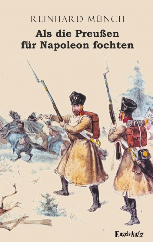 Als die Preußen für Napoleon fochten