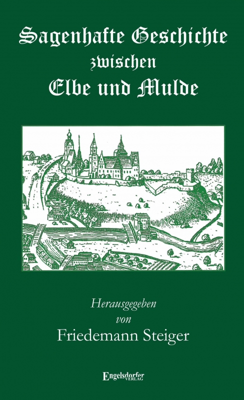 Sagenhafte Geschichte zwischen Elbe und Mulde