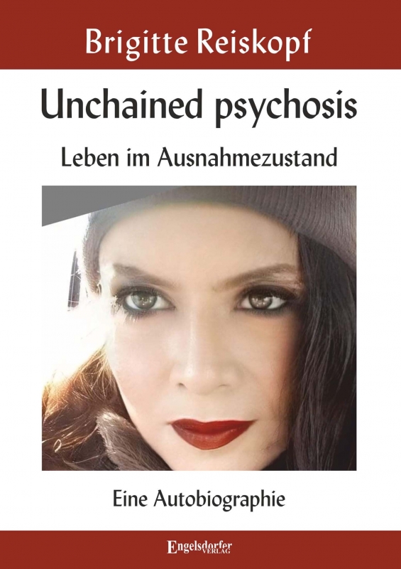 Unchained psychosis - Leben im Ausnahmezustand