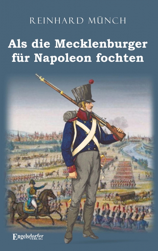 Als die Mecklenburger für Napoleon fochten