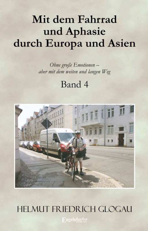 Mit dem Fahrrad und Aphasie durch Europa und Asien. Band 4