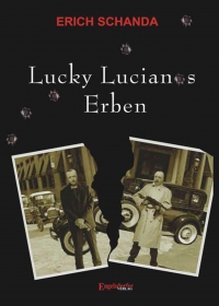 Lucky Lucianos Erben - Die Chronik der wirklichen Weltmacht