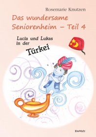 Das wundersame Seniorenheim - Teil 4: Lucia und Lukas in der Türkei
