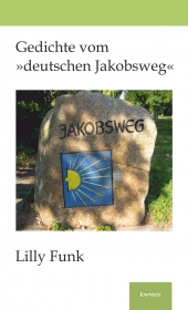 Gedichte vom »deutschen Jakobsweg«