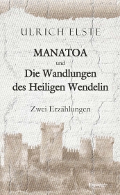 MANATOA und Die Wandlungen des Heiligen Wendelin