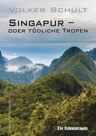 Singapur – oder tödliche Tropen