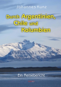 Durch Argentinien, Chile und Kolumbien