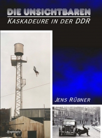 Die Unsichtbaren - Kaskadeure in der DDR