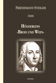Gedanken über Hölderlins »Brod und Wein«