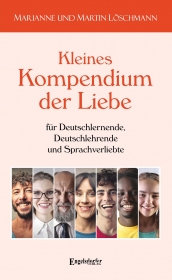 Kleines Kompendium der Liebe für Deutschlernende, Deutschlehrende und Sprachverliebte