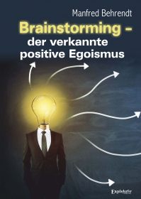 Brainstorming – der verkannte positive Egoismus