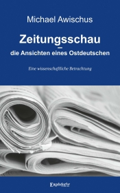 Zeitungsschau – die Ansichten eines Ostdeutschen