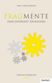Fragmente eines divergent Denkenden – Tagebücher 2008 – 2014 (4)